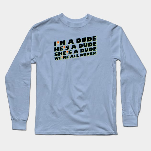 Good Burger - We're All Dudes! Long Sleeve T-Shirt by The90sMall